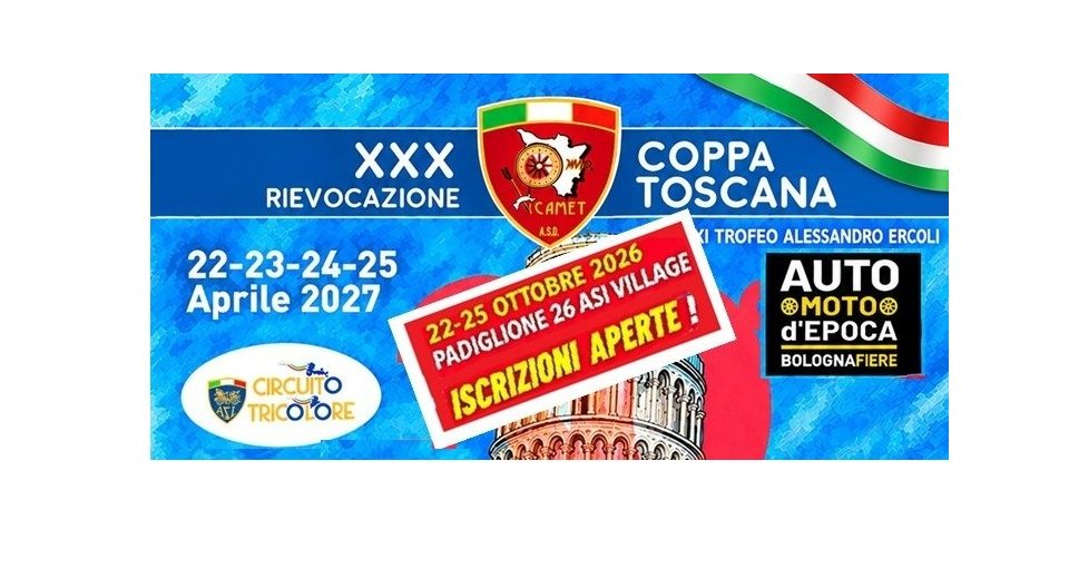 XXX Coppa Toscana - 22-25 Aprile 2027 - presentazione durante Auto e Moto d'Epoca a Bologna -
